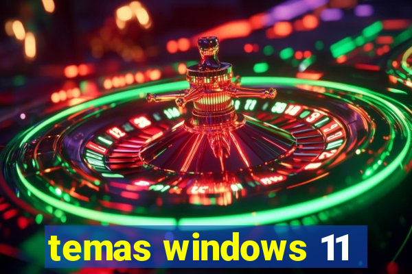 temas windows 11